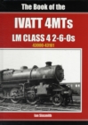 Image for The Book of the Ivatt 4MTS : LMS Class 4 2 6-0S 43000-43161
