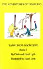 Image for The Adventures of Tamalino : Tamalino&#39;s Good Deed : Bk. 3