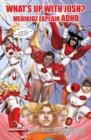 Image for Medikidz Explain ADHD : What&#39;s Up with Josh?
