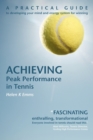 Image for Achieving Peak Performance in Tennis : A Practical Guide to Developing Your Mind and Energy System for Winning