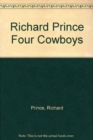 Image for Richard Prince Four Cowboys