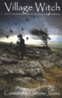 Image for Village witch  : life as a village wisewoman in the wilds of West Cornwall