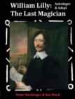 Image for William Lilly : The Last Magician