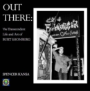 Image for Out There:: The Transcendent Life and Art of Burt Shonberg