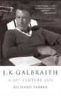 Image for J K Galbraith : A 20th Century Life