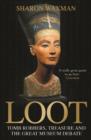 Image for Loot: Tomb-robbers, Treasure and the Great Museum Debate