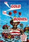 Image for The gold of their bodies  : a conversation before death