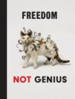 Image for Freedom not genius  : works from Damien Hirst&#39;s MurderMe Collection