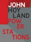 Image for John Hoyland - power stations  : paintings 1964-1982