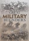 Image for Great Military Blunders