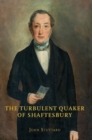 Image for The Turbulent Quaker of Shaftesbury