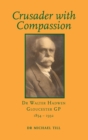 Image for Crusader with Compassion : Dr Walter Hadwen, Gloucester GP, 1854-1932
