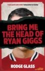 Image for Bring Me the Head of Ryan Giggs