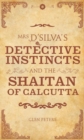 Image for Mrs D&#39;Silva&#39;s Detective Instincts and the Shaitan of Calcutta