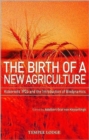 Image for The Birth of a New Agriculture : Koberwitz 1924 and the Introduction of Biodynamics