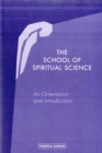 Image for The School of Spiritual Science  : an orientation and introduction