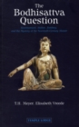 Image for The Bodhisattva question  : Krishnamurti, Rudolf Steiner, Valentin Tomberg, and the mystery of the twentieth-century master