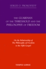 Image for The Guardian of the Threshold and the Philosophy of Freedom : On the Relationship of the Philosophy of Freedom to the Fifth Gospel