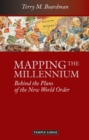 Image for Mapping the Millennium : Behind the Plans of the New World Order