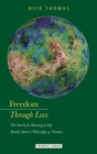 Image for Freedom through love  : the search for meaning in life