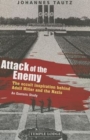 Image for Attack of the Enemy : The Occult Inspiration Behind Adolf Hitler and the Nazis, an Esoteric Study