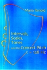 Image for Intervals, Scales, Tones : And the Concert Pitch c = 128 Hz
