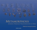 Image for Metamorphosis : Journeys Through Transformation of Form