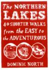 Image for The northern Lakes  : 40 shorter walks from the easy to the adventurous