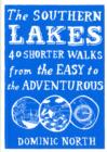 Image for The Southern Lakes  : 40 shorter walks from the easy to the adventurous