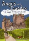 Image for Angus and Dundee : 40 Coast and Country Walks