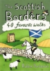 Image for The Scottish Borders  : 40 favourite walks