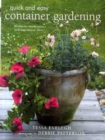 Image for Quick and easy container gardening  : 20 step-by-step projects and inspirational ideas