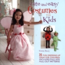 Image for Cute and easy costumes for kids  : 35 fun dressing up ideas for children