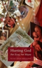 Image for Hurting God  : part essay part rhyme