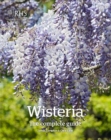 Image for Wisteria: The Complete Guide