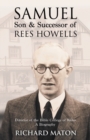 Image for Samuel, Son and Successor of Rees Howells: Director of the Bible College of Wales : A Biography