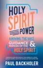 Image for Holy Spirit Power, Knowing the Voice, Guidance and Person of the Holy Spirit