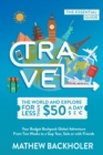Image for Travel the World and Explore for Less Than $50 a Day, the Essential Guide