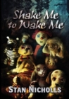 Image for Shake Me to Wake Me : The Best of Stan Nicholls