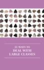 Image for 53 ways to deal with large classes