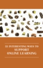 Image for 53 interesting ways to support online learning