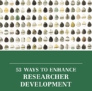 Image for 53 ways to enhance researcher development