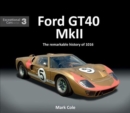 Image for FORD GT40 MARK II : The remarkable history of 1016