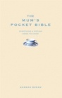 Image for The mum&#39;s pocket bible  : everything a mother needs to know