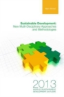 Image for World Sustainable Development Outlook 2013 : Sustainable Development: New Multi-Disciplinary Approaches and Methodologies