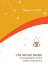 Image for The Service Sector : An Exploration of the Indian Experience