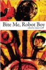 Image for Bite Me, Robot Boy