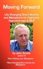 Image for Moving Forward, Life Changing Short Stories and Metaphors for Hypnosis, Hypnotherapy &amp; NLP