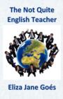 Image for The Not Quite English Teacher