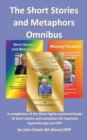 Image for The Short Stories and Metaphors Omnibus. a Compilation of the Three Highly Acclaimed Books of Short Stories and Metaphors for Hypnosis, Hypnotherapy a